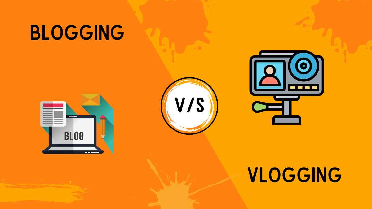 Blogging vs Vlogging [Best for you in 2023] BLOGGER TECK